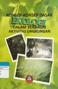 Image of KONSEP-KONSEP DASAR EKOLOGI DALAM BERBAGAI AKTIVITAS LINGKUNGAN