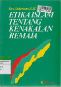 ETIKA ISLAM TENTANG KENAKALAN REMAJA