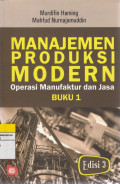 MANAJEMEN PRODUKSI MODERN: Operasi Manufaktur Dan Jasa BUKU 1