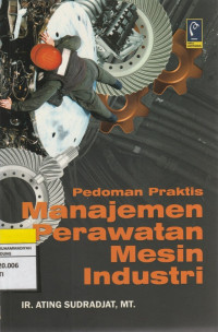 Image of Pedoman Praktis Manajemen Perawatan Mesin Industri