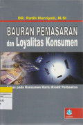 BAURAN PEMASARAN dan Loyalitas Konsumen