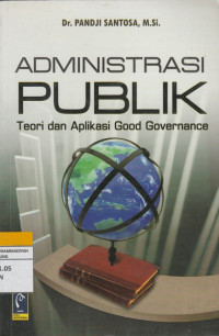Image of ADMINISTRASI PUBLIK rnTeori Dan Aplikasi Good Governance