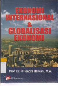 Image of EKONOMI INTERNASIONAL & GLOBALISASI EKONOMI