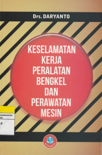 Image of KESELAMATAN KERJA PERALATAN BENGKEL DAN PERAWATAN MESIN
