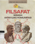 FILSAFAT rnSEBAGAI AKAR ILMU KOMUNIKASI