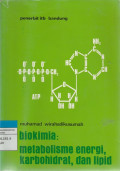 biokimia: metabolisme energi, karbohidrat, dan lipid