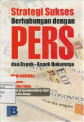 Strategi Sukses Berhubungan dengan PERS dan Aspek-Aspek Hukumnya