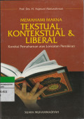 MEMAHAMI MAKNA TEKSTUAL, KONTEKSTUAL & LIBERAL