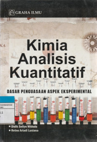 Image of Kimia Analisis Kuantitatif Dasar Penguasaan Aspek Eksperimental