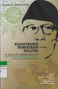 Image of KONTRUKSI PEMIKIRAN POLITIK KI BAGUS HADIKUSUMO Islam, Pancasila dan Negara