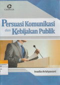 Persuasi Komunikasi dan Kebijakan Publik