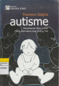 AUTISME Pemahaman Baru untuk Hidup Bermakna bagi Orang Tua