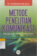 METODE PENELITIAN KOMUNIKASI PROSEDUR, TREN, DAN ETIKA