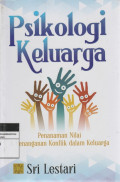Psikologi Keluarga  Penanaman Nilai & Penanganan Konflik dalam Keluarga