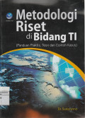 Metodologi Riset di Bidang TI (Panduan Praktis, Teori dan Contoh Kasus)