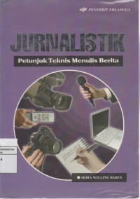 Image of JURNALISTIK Petunjuk Teknis Menulis Berita