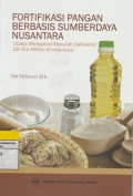FORTIFIKASI PANGAN BERBASIS SUMBER DAYA NUSANTARA