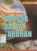MASA DEPAN BANGSA DALAM TARUHAN