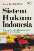 Sistem Hukum Indonesia, Prinsip-Prinsip & Implementasi Hukum di Indonesia