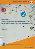 PROSIDING : AKSELERASI PEMBANGUNAN MASYARAKAT LOKAL MELALUI KOMUNIKASI DAN TEKNOLOGI INFORMASI