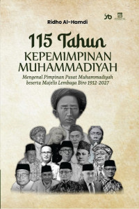 Image of ebook 115 Tahun Kepemimpinan Muhammadiyah: Mengenal Pimpinan Pusat Muhammadiyah beserta Majelis Lembaga Biro 1912-2027