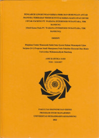 Image of PENGARUH LINGKUNGAN KERJA FISIK DAN HUBUNGAN ANTAR MANUSIA TERHADAP PRODUKTIVITAS KERJA KARYAWAN DIVISI CETAK PACKING PT. WAHANA INTERFOOD NUSANTARA, TBK BANDUNG