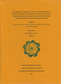 Image of PENGARUH CITRA MEREK DAN KUALITAS PRODUK TERHADAP KEPUTUSAN PEMBELIAN PRODUK HAND & BODY LOTION CITRA ( STUDI PADA MAHASISWI FAKULTAS EKONOMI BISNIS PRODI MANAJEMEN