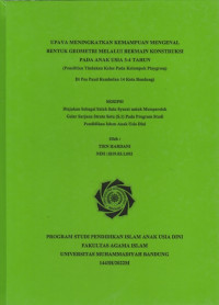 Image of UPAYA MENINGKATKAN KEMAMPUAN MENGENAL BENTUK GEOMETRI MELALUI BERMAIN KONSTRUKSI PADA ANAK USIA 3 - 4 TAHUN ( Penelitian Tindakan Kelas Pada Kelompok Playgroup Di Pos Paud Rembulan 14 Kota Bandung)