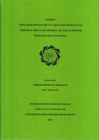 Image of PENGARUH PENGETAHUAN ZAKAT DAN PENDAPATAN TERHADAP MINAT ASN MEMBAYAR ZAKAT PROFESI DI BAZNAS KOTA BANDUNG