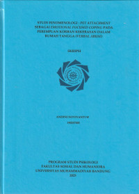 Image of STUDI FENOMENOLOGI : PET ATTACHMENT SEBAGAI EMOTIONAL FOCUSED COPING PADA PEREMPUAN KORBAN KEKERASAN DALAM RUMAH TANGGA (VERBAL ABUSE)