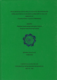 Image of PENGARUH KUALITAS PELAYANAN DAN TRANSPARANSI TERHADAP MINAT MAHASISWA UMBANDUNG DALAM BERZISWAF