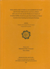 Image of PENGARUH AUDIT INTERNAL DAN KOMPETENSI STAFF AKUNTANSI TERHADAPA KUALITAS LAPORAN KEUANGAN PADA BANK PEMBIAYAAN RAKYAT SYARIAH (BPRS) (Studi kasus pada Bank Pembiayaan Rakyat Syariah di Kota Bandung dan Kabupaten Bandung)