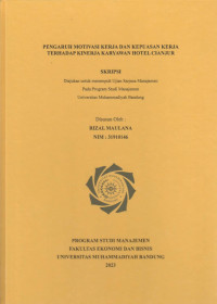 Image of PENGARUH MOTIVASI KERJA DAN KEPUASAN KERJA TERHADAP KINERJA KARYAWAN HOTEL CIANJUR
