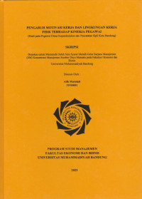 Image of PENGARUH MOTIVASI KERJA DAN LINGKUNGAN KERJA FISIK TERHADAP KINERJA PEGAWAI (Studi pada Pegawai Dinas Kependudukan dan Pencatatan Sipil Kota Bandung)