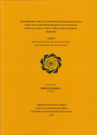 Image of PENGARUH PELATIHAN DAN KOMPETENSI TERHADAP KINERJA KARYAWAN PADA DIVISI PERAKITAN DAN INTEGRASI PESAWAT CN235 & CN295 PT. DIRGANTARA INDONESIA (PERSERO)