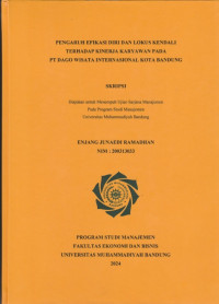 Image of PENGARUH EFIKASI DIRI DAN LOKUS KENDALI  TERHADAP KINERJA KARYAWAN PADA PT DAGO WISATA INTERNASIONAL KOTA BANDUNG