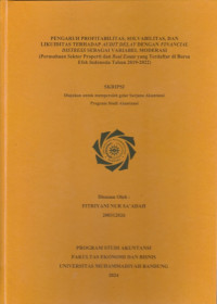 Image of PENGARUH PROFITABILITAS, SOLVABILITAS, DAN LIKUIDITAS TERHADAP AUDIT DELAY DENGAN FINANCIAL DISTRESS SEBAGAI VARIABEL MODERASI