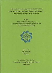 Image of PENGARUH PEMBERLAKUAN KONSEKUENSI LOGIS TERHADAP TINGKAT KEDISIPLINAN SISWA SISWA DI MADRASAH TSANAWIYAH NEGERI 2 KOTA BANDUNG