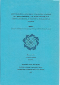 Image of STUDI FENOMENOLOGI MENGENAI COPING STRESS AKADEMIK PADA MAHASISWA AKHIR YANG SEDANG MENGERJAKAN SKRIPSI SAMBIL BEKERJA DI UNIVERSITAS MUHAMMADIYAH BANDUNG