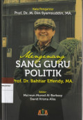 Mengenang SANG GURU POLITIK Prof. Dr. Bahtiar Effendy, MA.