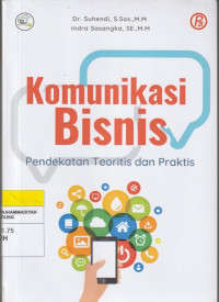 Image of Komunikasi Bisnis : Pendekatan teoritis dan Praktis