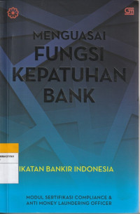 Image of MENGUASAI FUNGSI KEPATUHAN BANK