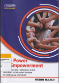 The Power Of Empowerment : pemberdayaan, kekuatan untuk merubah Prilaku dan Budaya Ke arah yang lebih baik