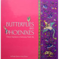 BUTTERFLIES AND PHOENIXES : Chinese Inspirations in Indonesian Textile Arts