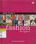 HOW TO BE A fashion designer