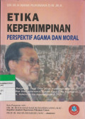 ETIKA KEPEMIMPINAN : PERSPEKTIF AGAMA DAN MORAL