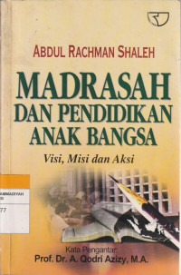 Image of MADRASAH DAN PENDIDIKAN ANAK BANGSA : Visi, Misi dan Aksi