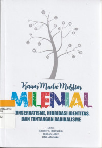 Image of Kaum Muda Muslim MILENIAL : KONSERVATISME, HIBRIDA IDENTITAS DAN TANTANGAN RADIKALISME