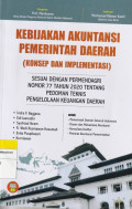 KEBIJAKAN AKUNTANSI PEMERINTAH DAERAH : SESUAI DENGAN PERMENDAGRI NOMOR 77 TAHUN 2020 TENTANG PEDOMAN TEKNIS PENGELOLAAN KEUANGAN DAERAH