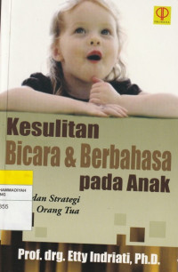Image of Kesulitan Bicara & Berbahasa pada Anak : Terapi dan Strategi Orang Tua
